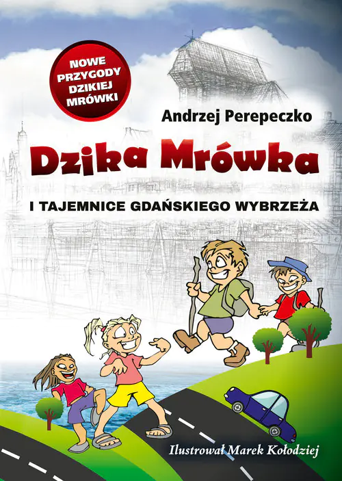 Książka - Dzika mrówka i tajemnice gdańskiego wybrzeża. Dzika Mrówka. Tom 8