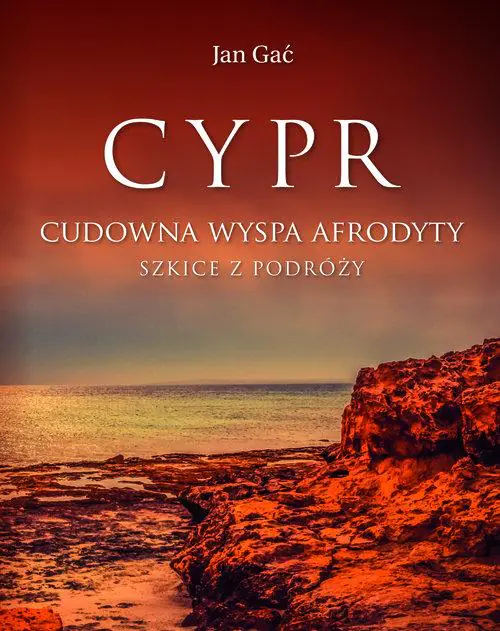 Książka - Cypr. Cudowna wyspa Afrodyty. Szkice z podróży