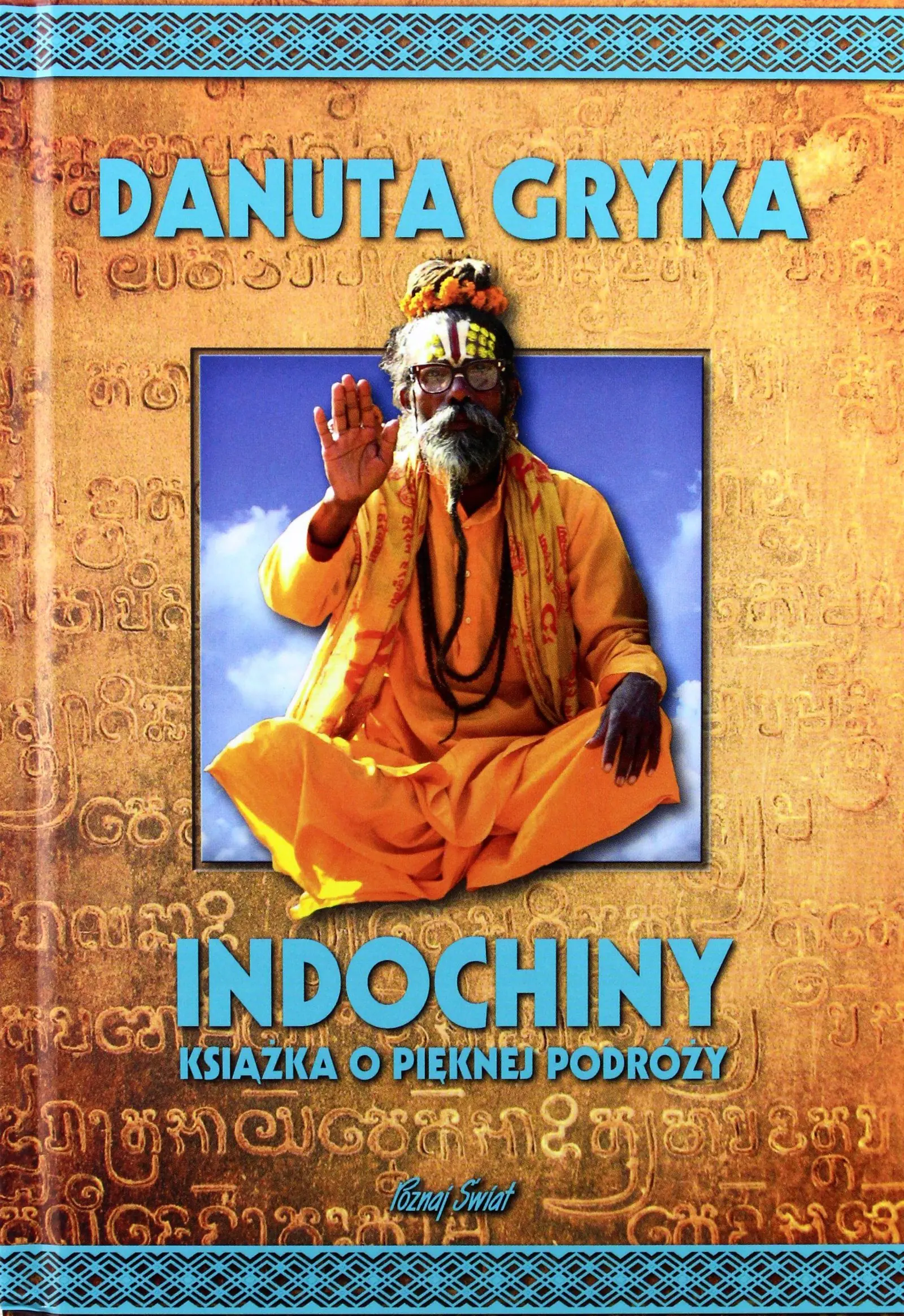 Książka - Indochiny. Książka o pięknej podróży
