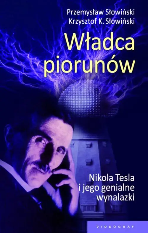 Książka - Władca piorunów. Nikola Tesla i jego genialne wynalazki