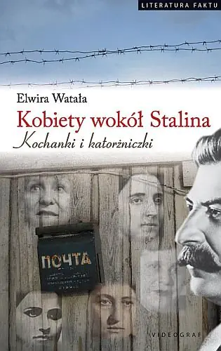 Książka - Kobiety wokół Stalina. Kochanki i katorżniczki