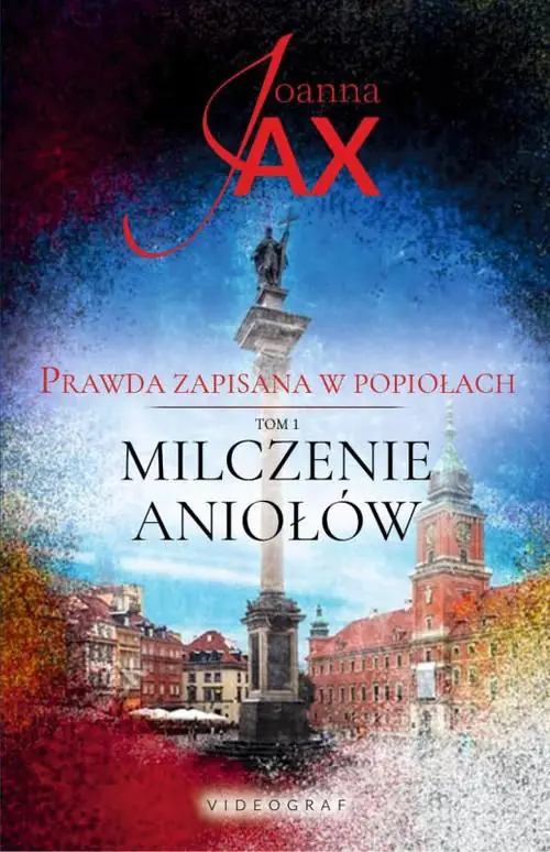 Prawda zapisana w popiołach Tom 1  Milczenie aniołów