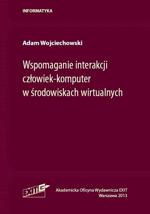 Książka - Wspomaganie interakcji człowiek-komputer w środowiskach wirtualnych