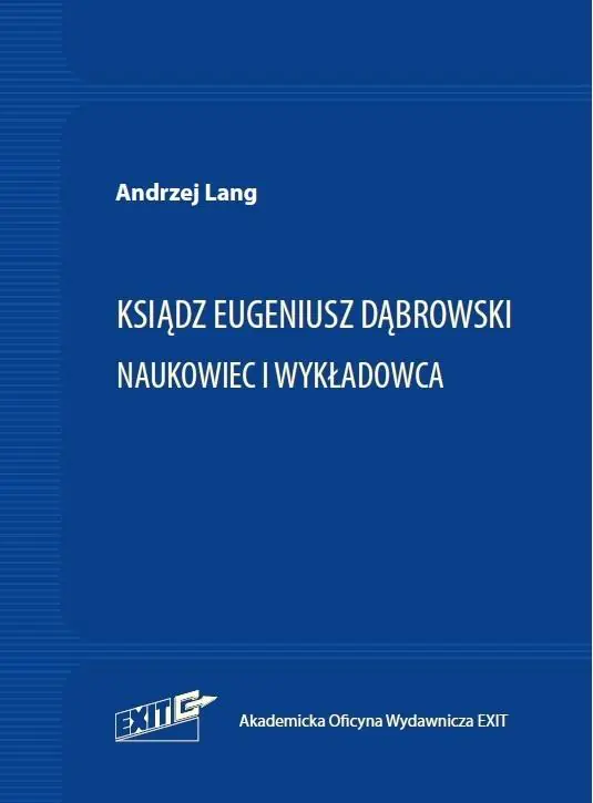 Książka - Ksiądz Eugeniusz Dąbrowski. Naukowiec i wykładowca