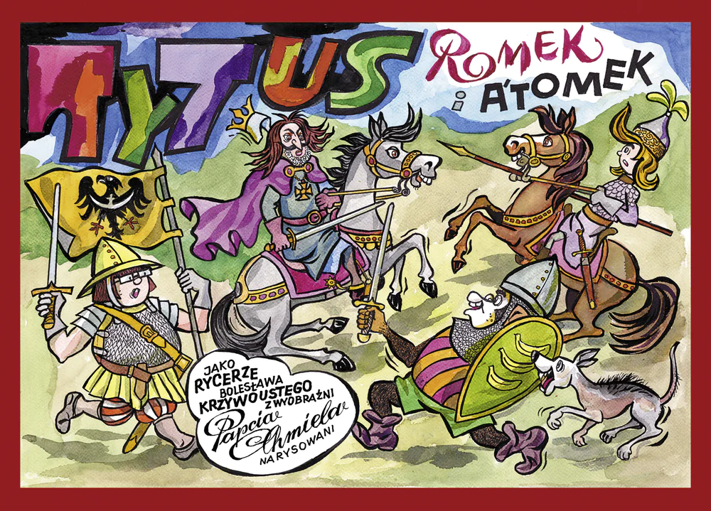 Książka - Tytus, Romek i A'Tomek jako rycerze Bolesława Krzywoustego z wyobraźni Papcia Chmiela narysowani
