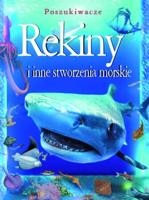 Książka - Rekiny i inne stworzenia morskie