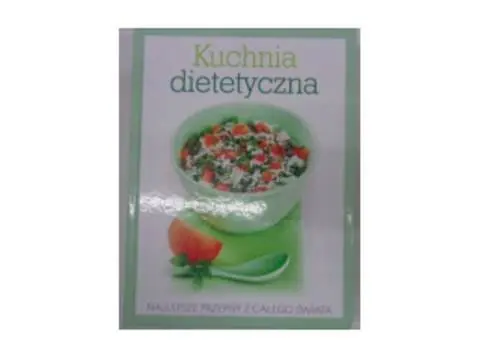 Książka - Kuchnia dietetyczna Najlepsze przepisy z całego świata