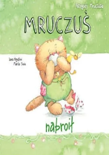 Książka - Przygody Mruczusia. Mruczuś nabroił