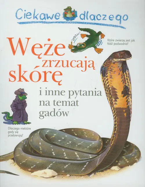 Książka - Ciekawe dlaczego węże zrzucają skórę