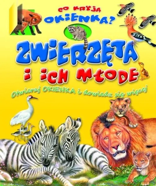 Książka - Zwierzęta i ich młode Co kryją okienka?