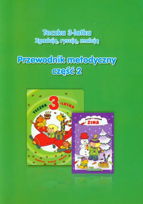 Książka - Teczka 3-latka. Zgaduję, rysuję, maluję. Przewodnik metodyczny. Część 2. Zima