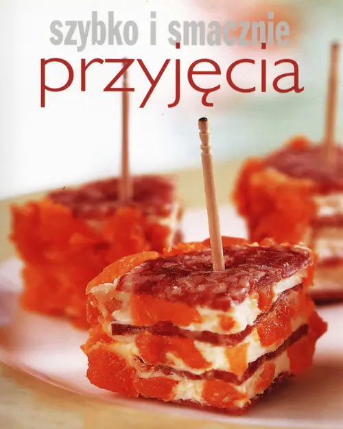 Książka - Szybko i smacznie - Przyjęcia