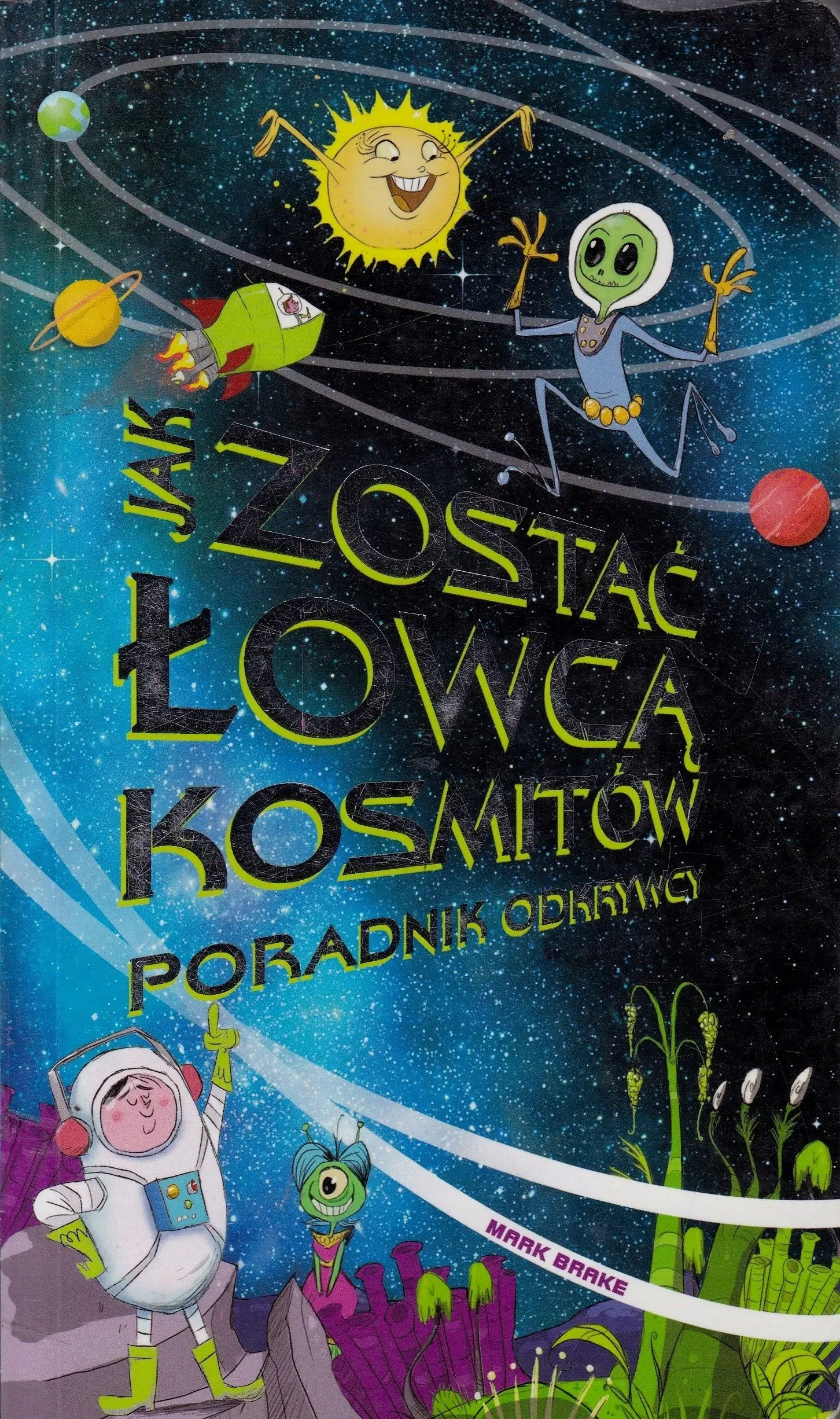 Książka - Jak zostać łowcą kosmitów. Poradnik odkrywcy