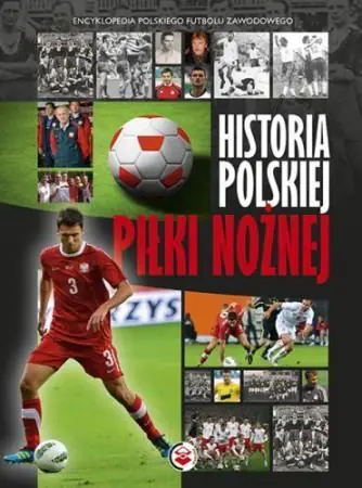 Książka - Historia polskiej piłki nożnej