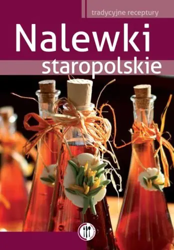 Książka - Nalewki staropolskie