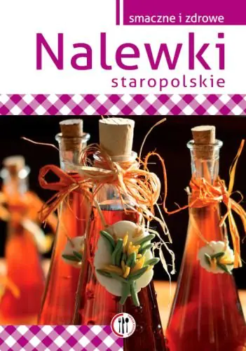 Książka - Nalewki staropolskie Wyd. 2014
