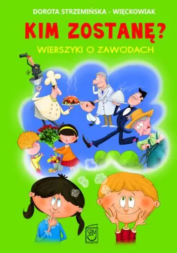 Książka - Kim zostanę Wierszyki o zawodach - Dorota Strzemińska-Więckowiak 