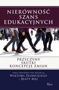 Książka - Nierówność szans edukacyjnych. Przyczyny, skutki, koncepcje zmian