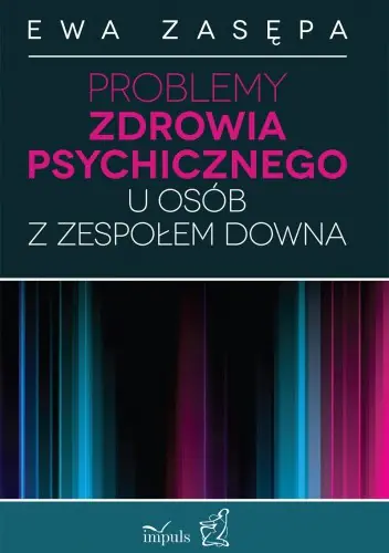 Książka - Problemy zdrowia psychicznego u osób z zespołem Downa