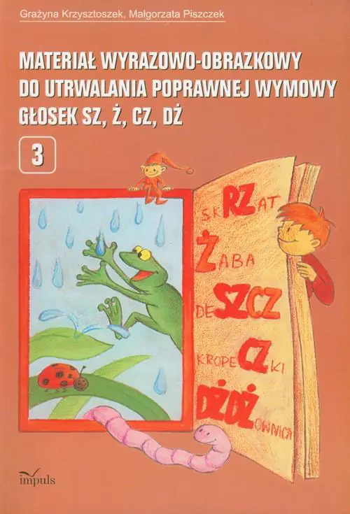 Książka - Materiał wyrazowo-obrazkowy do utrwalania poprawnej wymowy głosek sz,ż,cz, dż