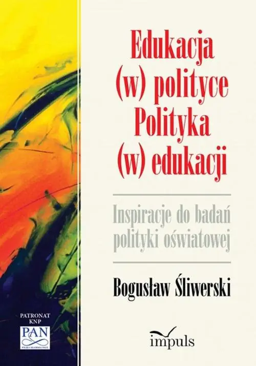Książka - Edukacja (w) polityce polityka (w) edukacji. Inspiracje do badań polityki oświatowej