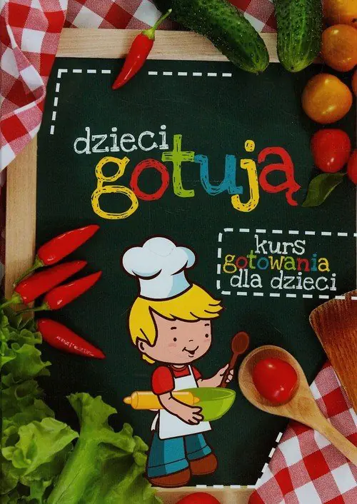 Książka - Dzieci gotują. Kurs gotowania dla dzieci