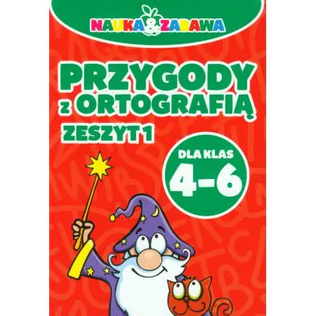 Książka - Nauka i zabawa. Przygody z ortografią Zeszyt 1. Dla klas 4-6