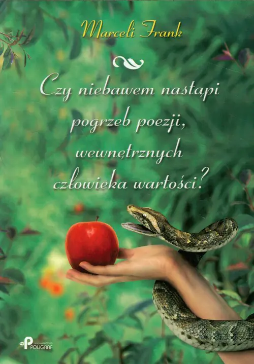 Książka - Czy niebawem nastąpi pogrzeb poezji, wewnętrznych człowieka wartości?