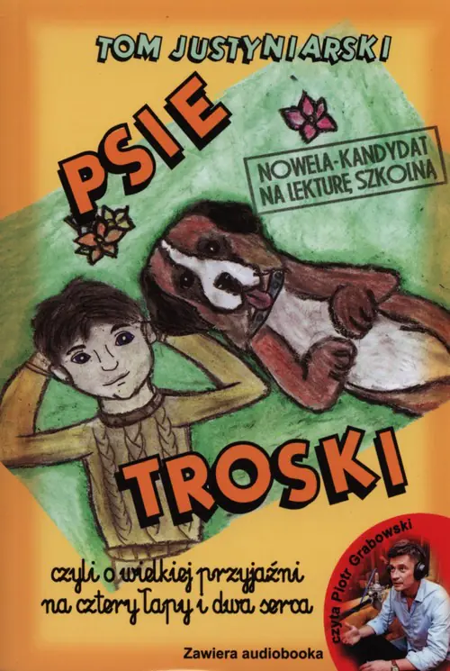 Książka - Psie troski, czyli o wielkiej przyjaźni na cztery łapy i dwa serca