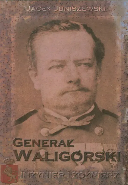 Książka - Generał Waligórski. Inżynier i żołnierz