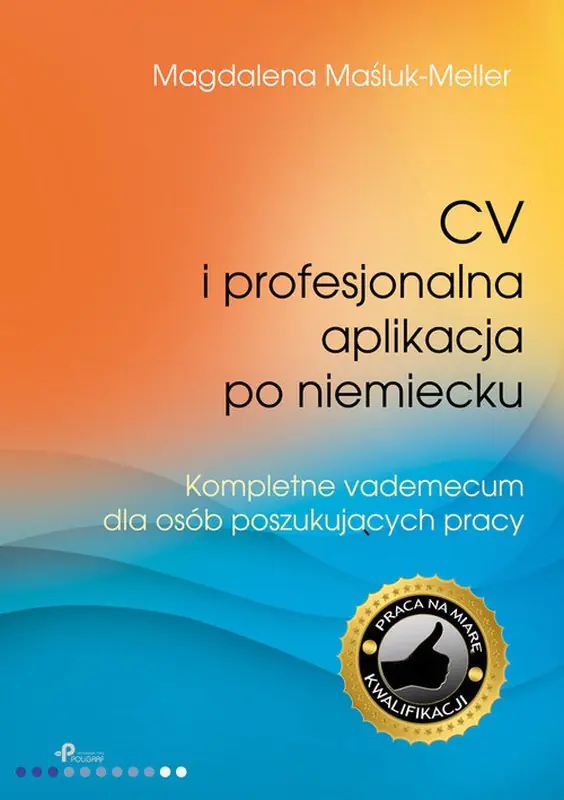 Książka - CV i profesjonalna aplikacja po niemiecku. Kompletne vademecum dla osób poszukujących pracy
