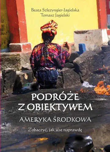 Książka - Podróże z obiektywem. Ameryka Środkowa