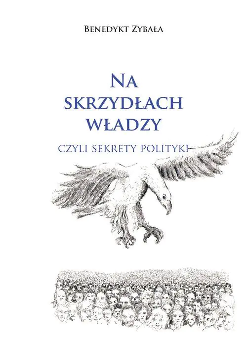 Książka - Na skrzydłach władzy, czyli sekrety polityki