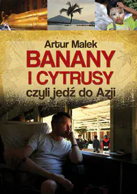 Banany i cytrusy, czyli jedź do Azji