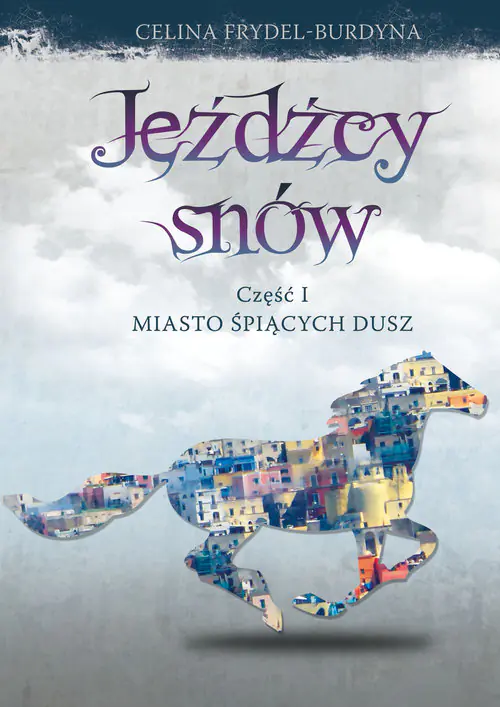 Książka - Miasto śpiących dusz. Jeźdźcy snów. Tom 1