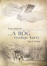 Książka - Pokój. A Bóg rozdaje karty. Tom 2