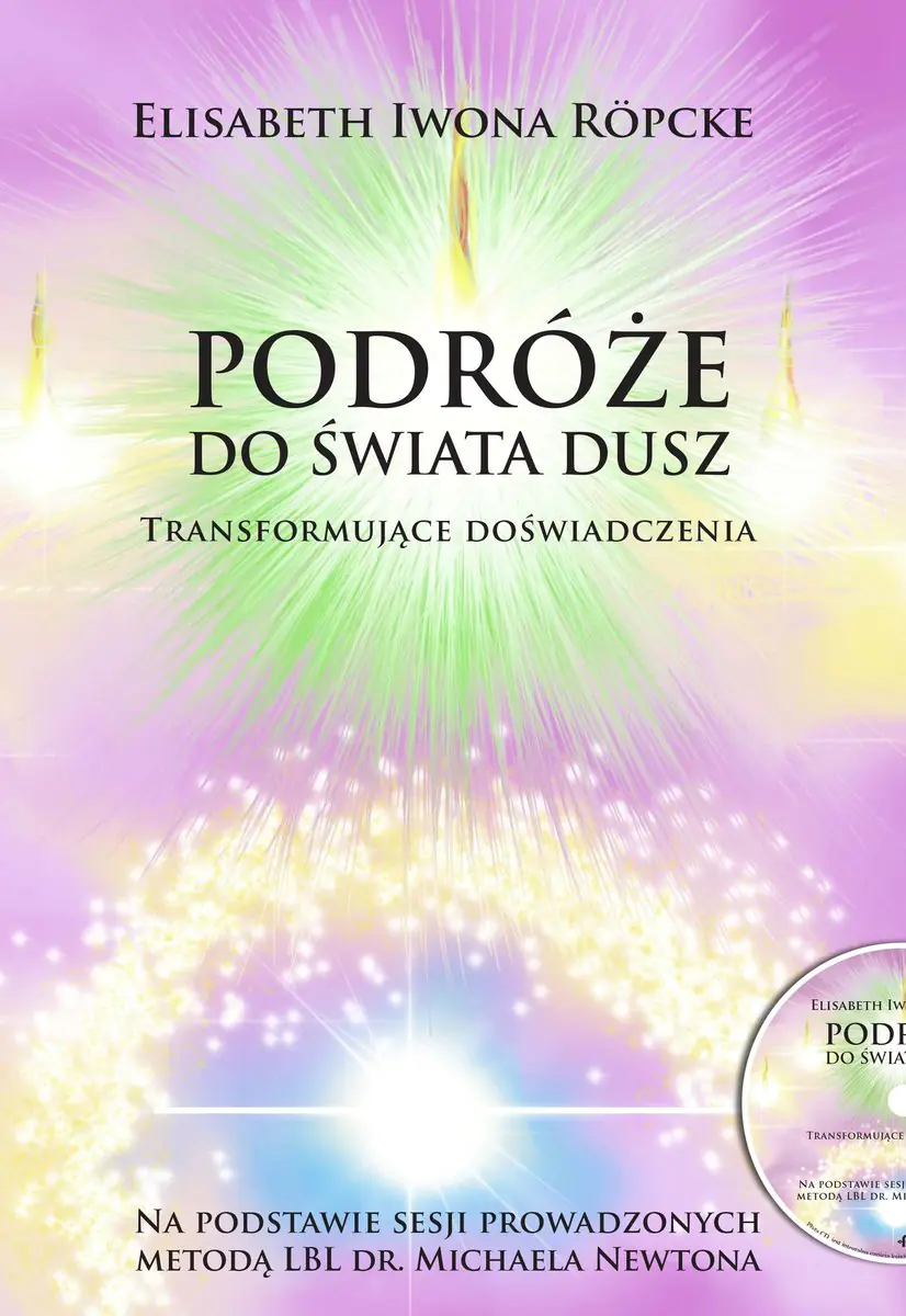 Książka - Podróże do świata dusz. Transformujące doświadczenia. Na podstawie sesji prowadzonych metodą LBL dr. Michaela Newtona
