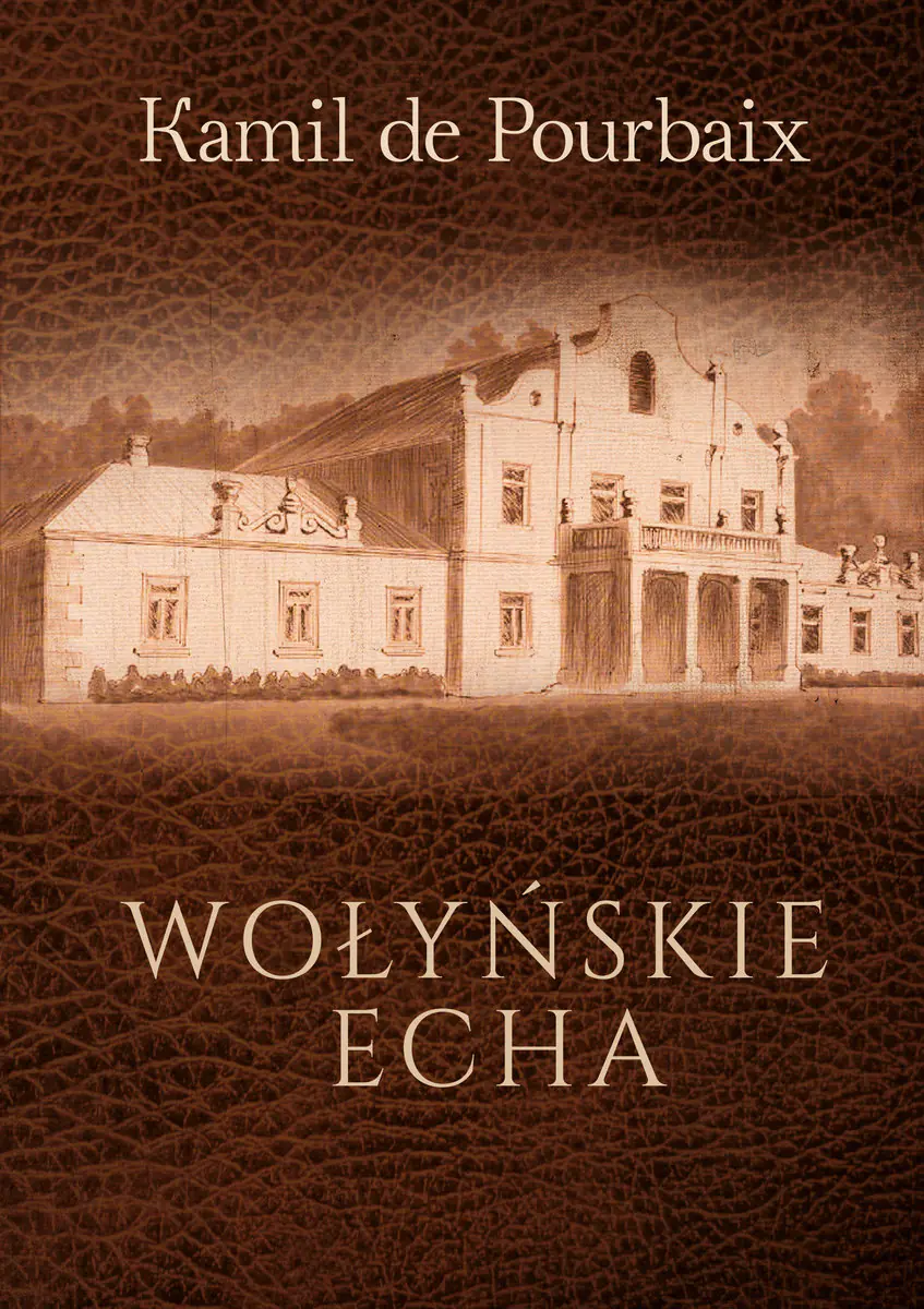 Książka - Wołyńskie echa Historia mojego życia piórem ujęta