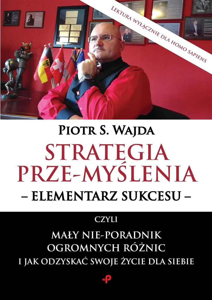 Książka - Strategia prze-myślenia – elementarz sukcesu – czyli mały nie-poradnik ogromnych różnic i jak odzyskać swoje życie dla siebie