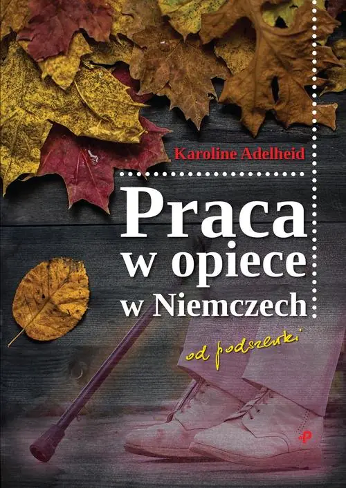 Książka - Praca w opiece w Niemczech od podszewki
