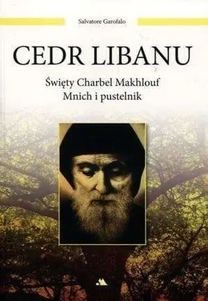 Książka - Cedr Libanu. Święty Charbel Makhlouf. Mnich i pustelnik