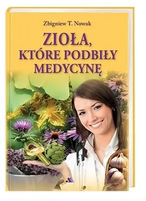 Książka - Zioła, które podbiły medycynę