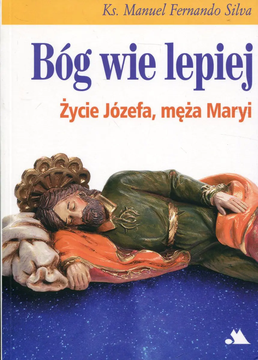 Książka - Bóg wie lepiej. Życie Józefa, męża Maryi