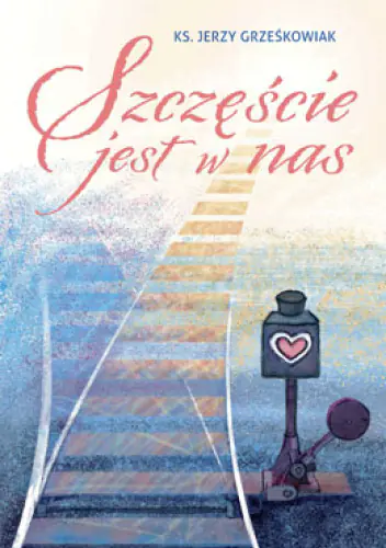 Książka - Szczęście jest w nas