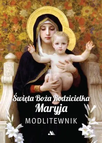 Książka - Święta Boża Rodzicielka Maryja. Modlitewnik