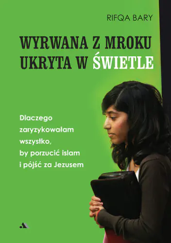 Książka - Wyrwana z mroku, ukryta w Świetle