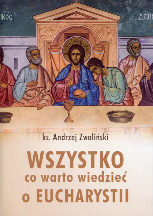 Książka - Wszystko co warto wiedzieć o Eucharystii
