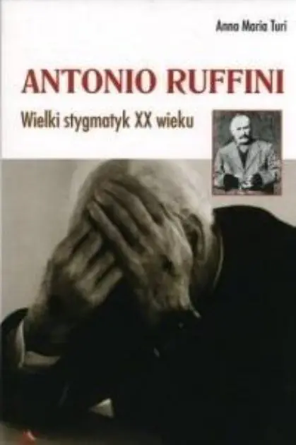 Książka - Antonio Ruffini. Wielki stygmatyk XX wieku