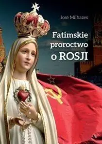 Książka - Fatimskie proroctwo o Rosji