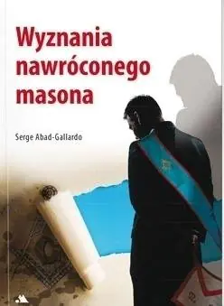 Książka - Wyznania nawróconego masona